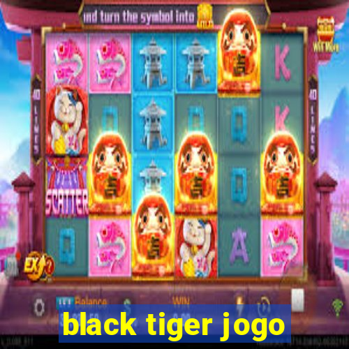 black tiger jogo